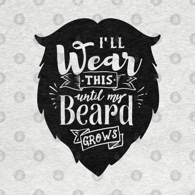 I'll Wear This Until My Beard Grows by AnnMarie